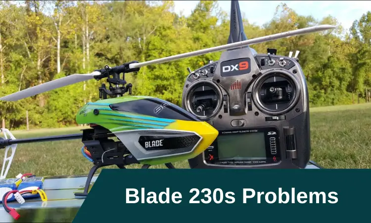 Blade 230s Problems