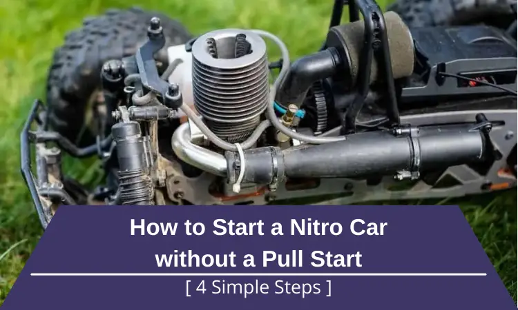 How to Start a Nitro Car without a Pull Start