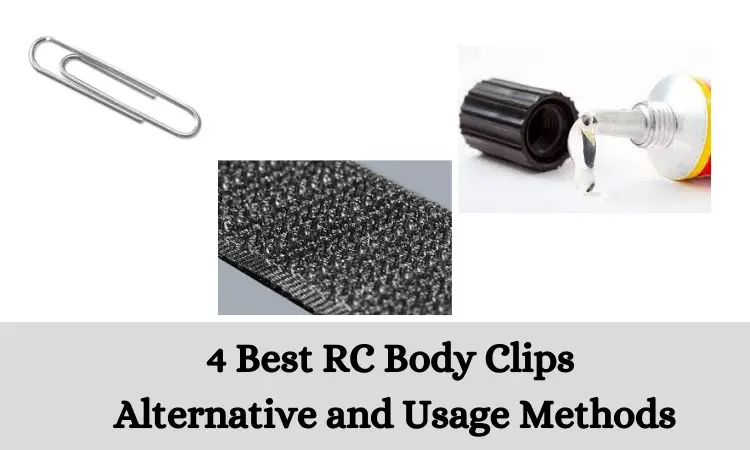 4 Best RC Body Clips Alternative and Usage Methods