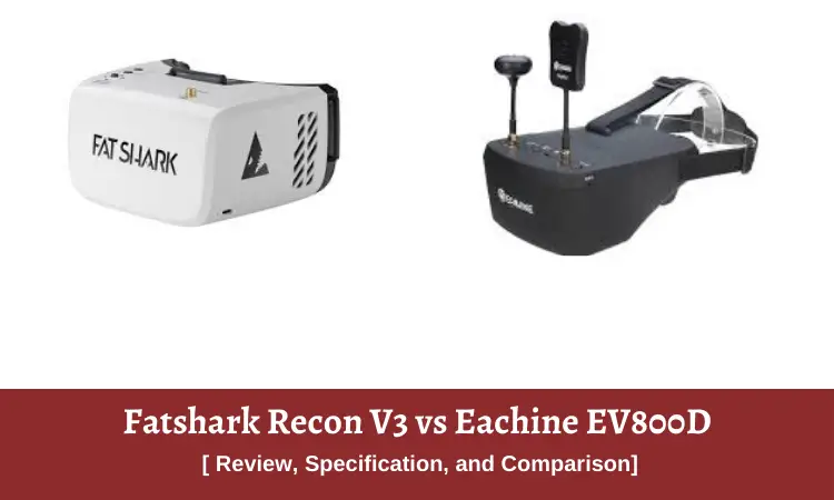Fatshark Recon V3 vs Eachine EV800D