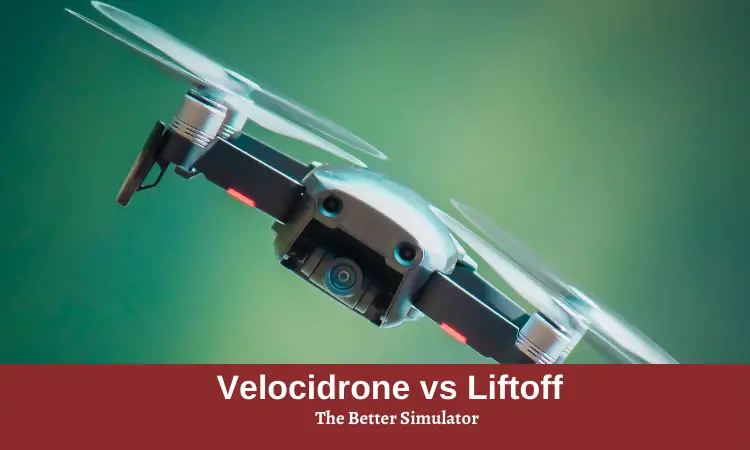 Velocidrone vs Liftoff