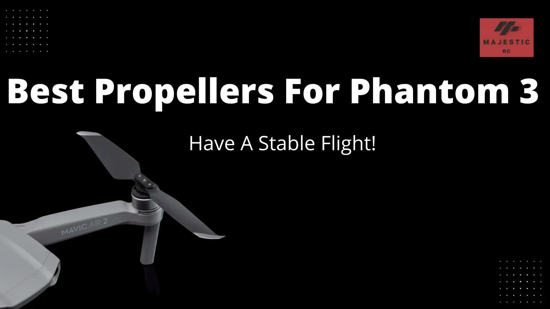 Best Propellers For Phantom 3