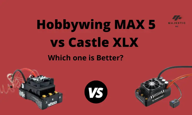 hobbywing max 5 vs castle xlx